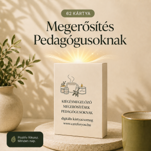 62 Megerősítés Pedagógusoknak – Kiégésmegelőző Digitális Kártyacsomag